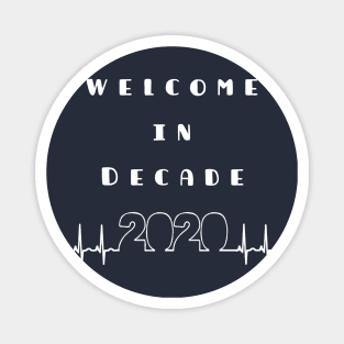 Cool welcome in Decade 2020 T-Shirt Magnet